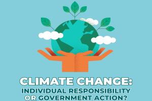 Is Climate Change an Individual Responsibility or Government Action?