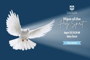 Saint Anselm College Campus Ministry: Mass of the Holy Spirit | August 26th, 2024 at 10:30 a.m. All are welcome!