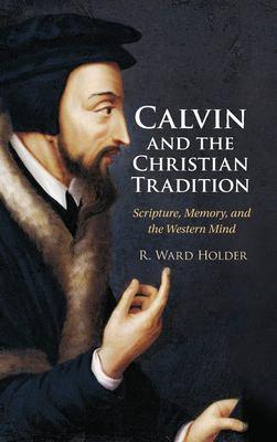 book cover of "Calvin and the Christian Tradition"