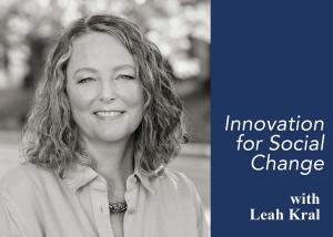 Leah Kral "Innovation for Social Change" poster