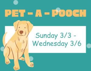 Pet-a-Pooch sign for March 3 to March 6, 2024